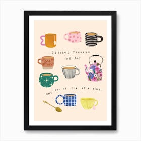 One Cup Of Tea at a time Art Print