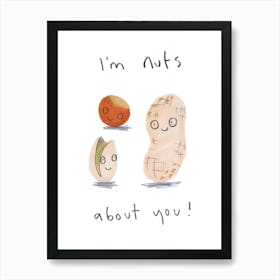 I'M Nuts About You Art Print