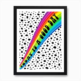 Today Is A Good Day Art Print