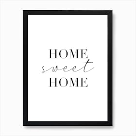 Home Sweet Home Black and White Text Art Print