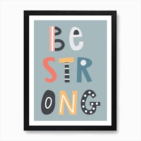 Be Strong Neutral Nursery Kids Word Art Teal Art Print