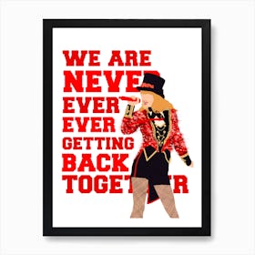 We Are Never Ever Ever Getting Back Together - taylor swift red era Art Print