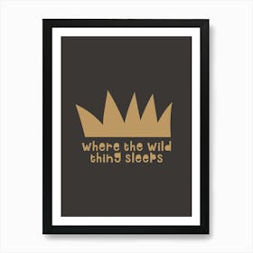 Where The Wild Thing Sleeps Dark Art Print