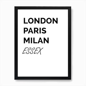 Essex, Location, Funny, London, Paris, Milan, Fashion, Wall Print Art Print