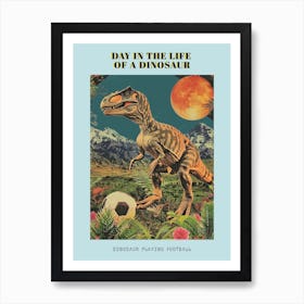 Dinosaur Playing Football Abstract Retro Collage 3 Poster Art Print