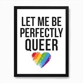 Let Me Be Perfectly Queer Pride Affiche