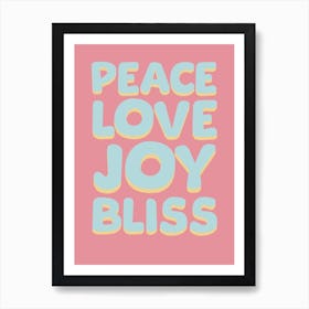 Peace Love Joy Bliss, Uplifting Spiritual Print Pink Wall Art Art Print