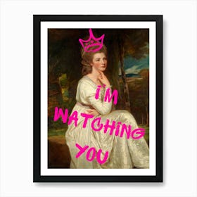 I'M Watching You Art Print