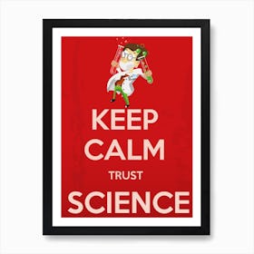 Keep Calm Trust Science Art Print