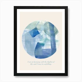Affirmations I Am In Harmony With The Rhythm Of Life, And I Trust Its Unfolding Art Print