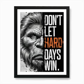 Don'T Let Hard Days Win Poster