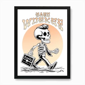 Hard Worker Skeleton Art Print