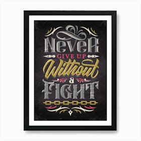 Never Give Up Without A Fight — kitchen art print, kitchen wall decor, motivational poster Art Print