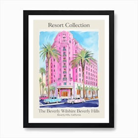 Poster Of The Beverly Wilshire Beverly Hills   Beverly Hills, California   Resort Collection Storybook Illustration 4 Art Print