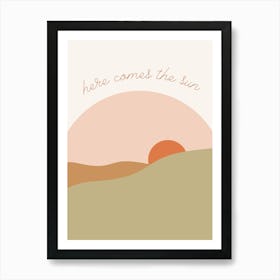 here comes the sun Art Print