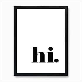 Hi Art Print