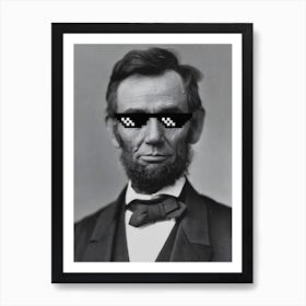 Funny Abraham Lincoln with Meme Sunglasses Shades Portrait Art Print