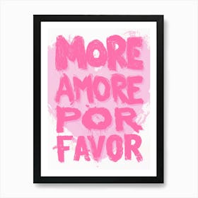 More amor por favor love quote bold wall art in a street-style aesthetic and pastel pinks, modern graffiti inspired rough brushstroke pop-art for trendy bedrooms and living rooms, typographic urban art with inspirational quote Art Print