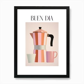 Moka Espresso Italian Coffee Maker Buen Dia 1 Art Print