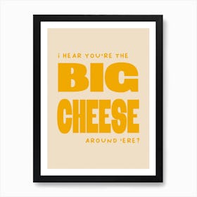 Big Cheese in Yellow Art Print