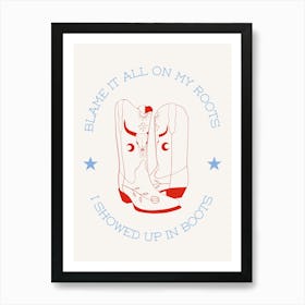 Showed Up In Boots Blue & Red Art Print