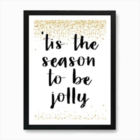 It is the Season to be jolly Xmas typography Art Print