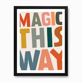 Magic This Way Art Print