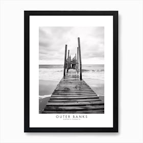 Poster Of Outer Banks, Black And White Analogue Photograph 3 Art Print