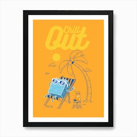 Chill Out Art Print