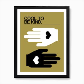 Cool To Be Kind Olive 1 Art Print