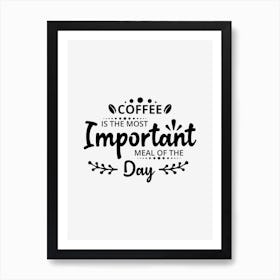 Coffee Important Day Art Print