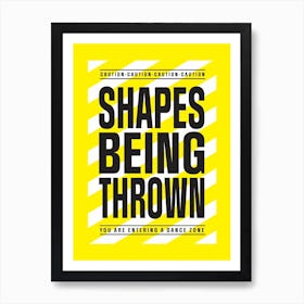 Shapes Being Thrown Art Print