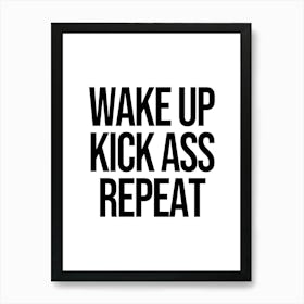 Wake Up Kick Ass Repeat motivating quote Affiche