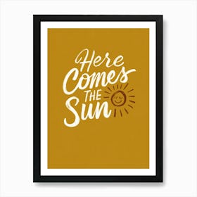 Here Comes The Sun, Yellow - The Beatles Song Lyrics Art Print