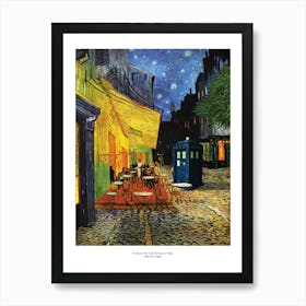 Tardis On The Terrace At Arles - Dr WHO & Van Gogh Parody Art Print