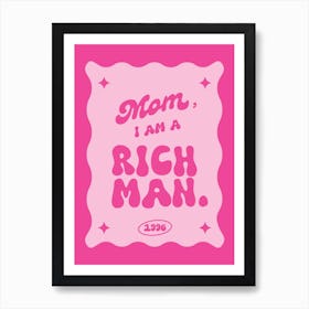 Mom, I am a Rich Man Cher Quote Art Print