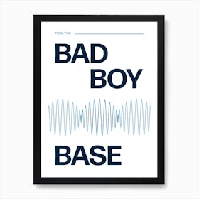 Bad Boy Base 2 Art Print