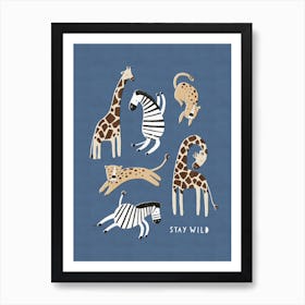 Stay Wild Art Print