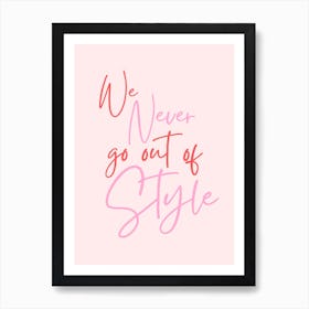 We Never Go Out Of Style Taylor Swift Art Print