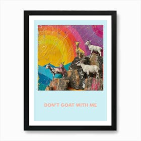 Don T Goat With Me Rainbow Poster 2 Art Print
