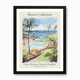 Poster Of Four Seasons Resort Collection Hualalai   Kailua Kona, Hawaii   Resort Collection Storybook Illustration 1 Art Print