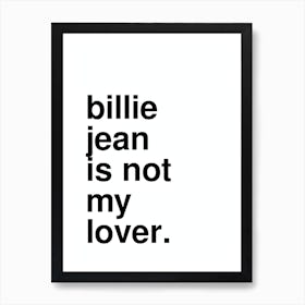 Billie Jean Is Not My Lover Lyric Statement In White Art Print