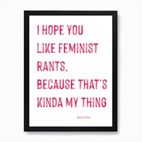 Jessica Day, New Girl, Feminist Rants, Quote, TV Show, Wall Print 1 Art Print