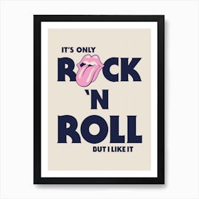 Its Only Rock And Roll But I Like It Art Print