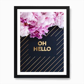 Oh Hello Flowers Art Print