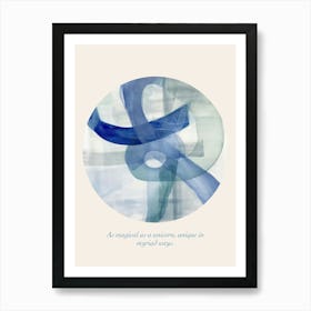 Affirmations As Magical As A Unicorn, Unique In Myriad Ways Blue Abstract Art Print