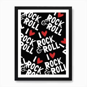 I LOVE ROCK & ROLL Art Print