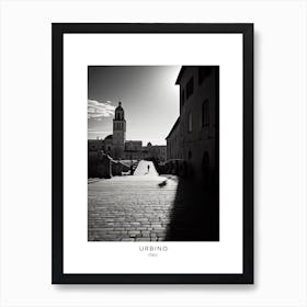 Poster Of Urbino, Italy, Black And White Analogue Photography 2 Art Print