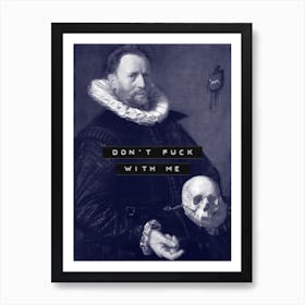Don'T Fuck With Me Altered Art Art Print