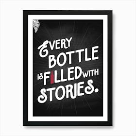 Every Bottle Is Filled With Stories — wine poster, kitchen poster, wine print Art Print